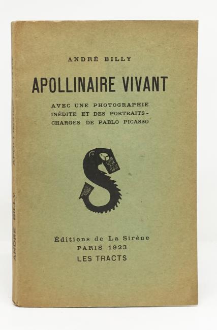 Apollinaire vivant. Avec une photographie indite et des portraits charges de Pablo Picasso